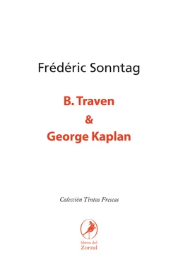 Frédéric Sonntag B. Traven & George Kaplan обложка книги