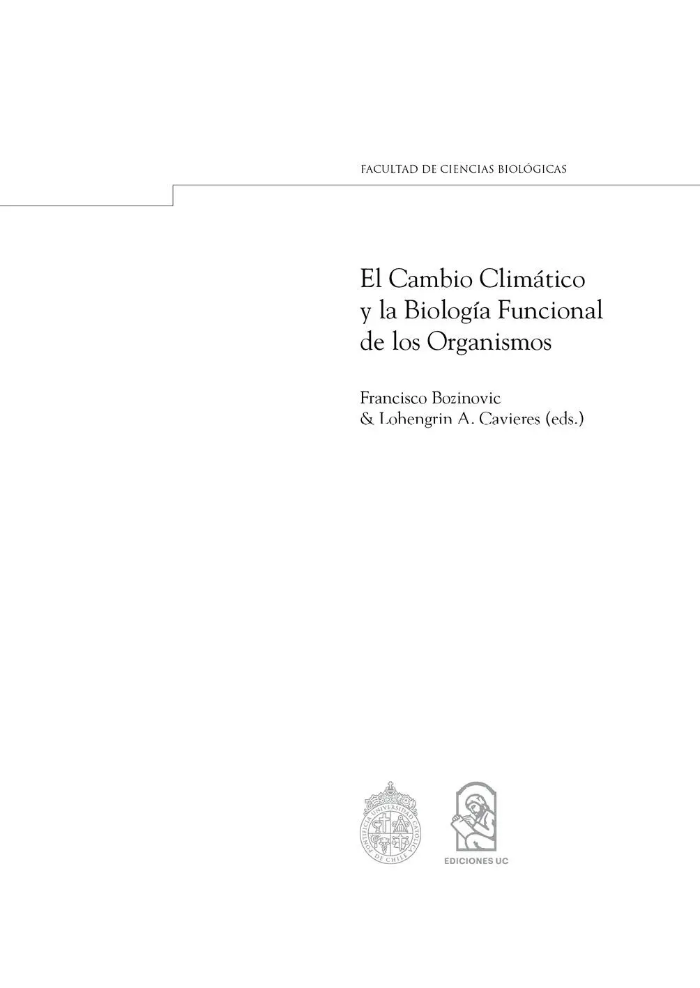 CONTENIDO PRÓLOGO LA BIOLOGÍA FUNCIONAL DEL CAMBIO CLIMÁTICO Francisco - фото 3