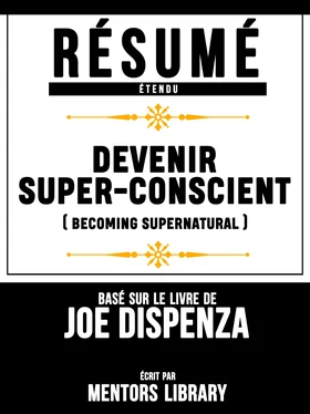 Mentors Library Resume Etendu: Devenir Super-Conscient (Becoming Supernatural) - Base Sur Le Livre De Joe Dispenza обложка книги