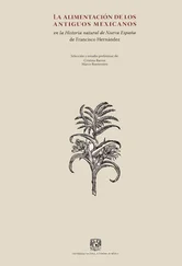 Francisco Hernández - La alimentación de los antiguos mexicanos en la Historia natural de la Nueva España
