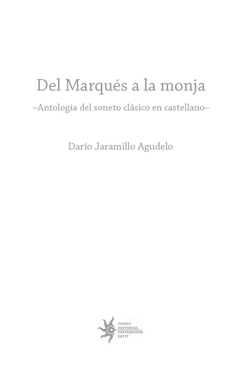 Del Marqués a la monja antología del soneto clásico en castellano Darío - фото 2