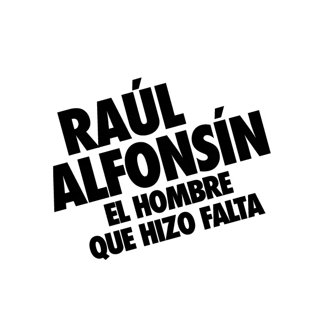Zanini Eduardo Raúl Alfonsín El hombre que hizo falta 1a ed Ciudad - фото 3