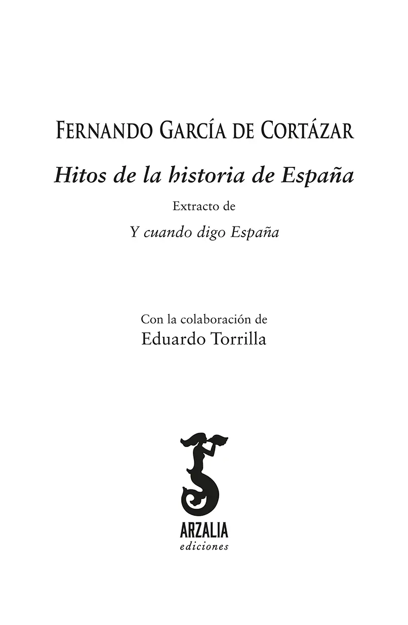 Hitos de la historia de España 2020 Fernando García de Cortázar 2020 - фото 2
