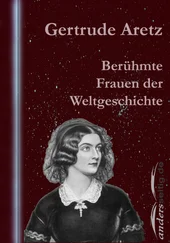 Gertrude Aretz - Berühmte Frauen der Weltgeschichte