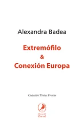 Alexandra Badea - Extremófilo &amp; Conexión Europa