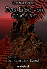 Christina Kunz - Das Erbe von Grüenlant. Band 3 - Schwarzes Land