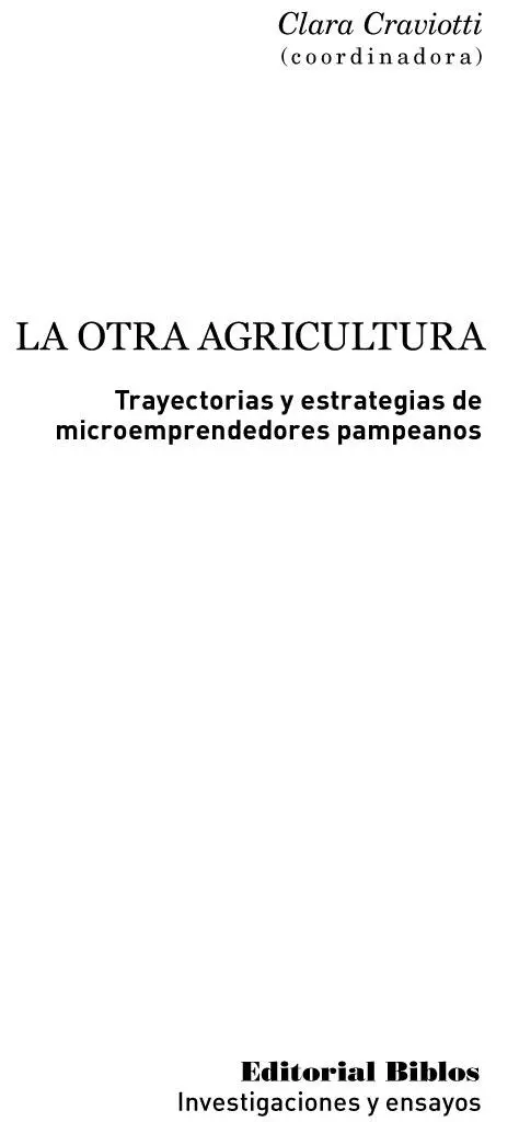 La otra agricultura trayectorias y estrategias de microemprendedores pampeanos - фото 1