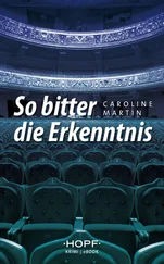 Caroline Martin - So bitter die Erkenntnis