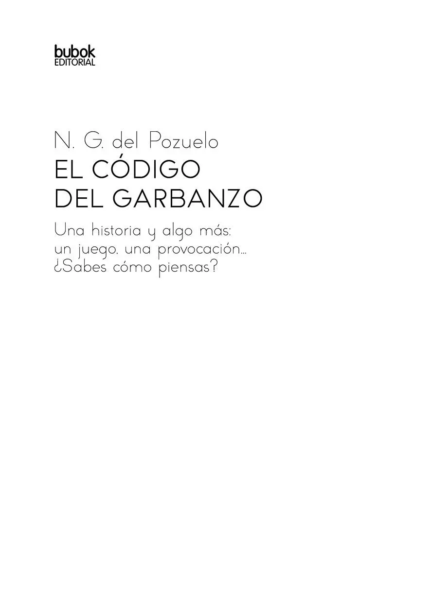 N G del Pozuelo El código del garbanzo Septiembre 2020 ISBN papel - фото 1