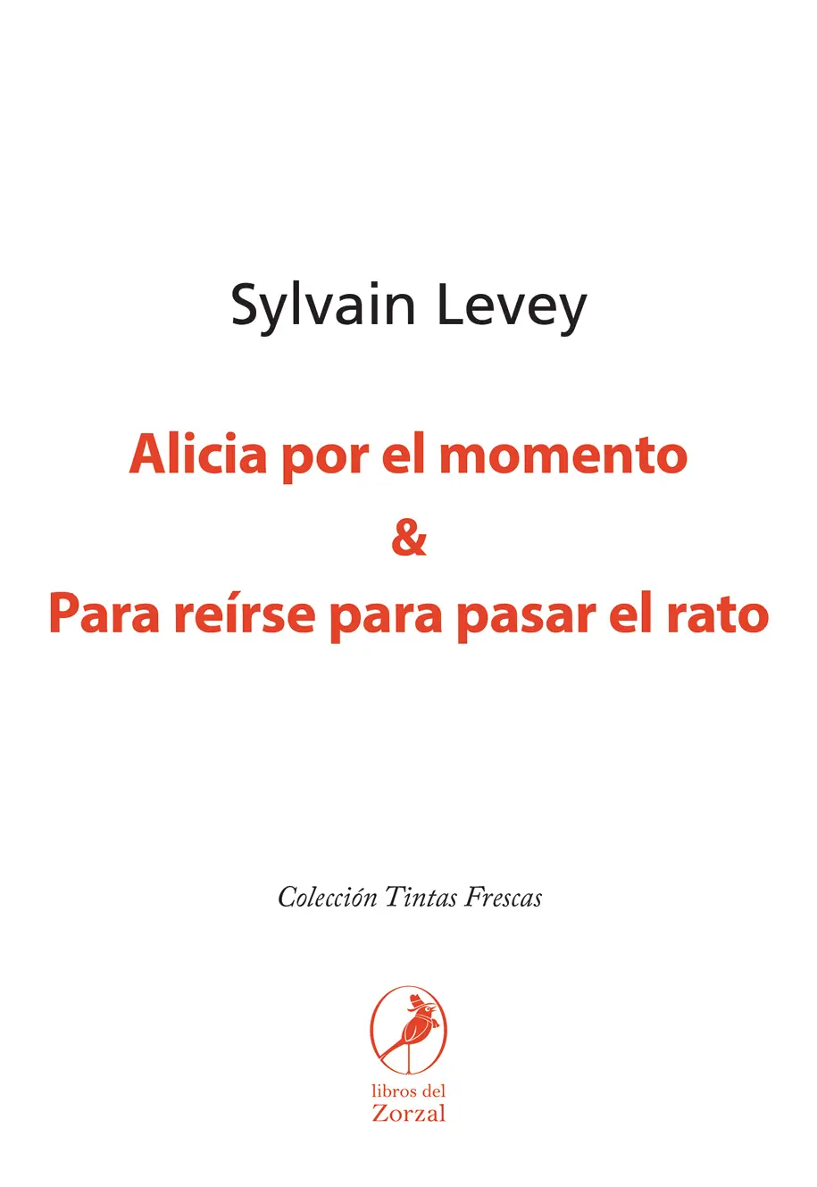 Sylvain Levey Alicia por el momento Para reírse para pasar el rato Traducción - фото 1