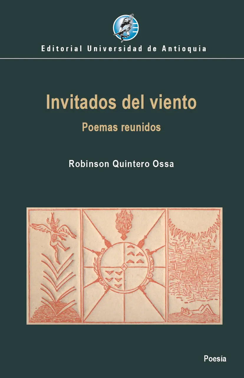 Robinson Quintero Ossa Invitados del viento Poemas reunidos Poesía Editorial - фото 1
