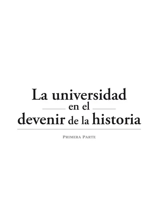Capítulo 1 La universidad una lectura desde su génesis José Luis Jiménez - фото 2