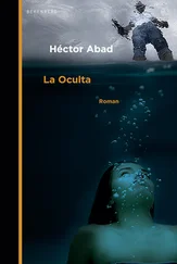 Héctor Abad - La Oculta