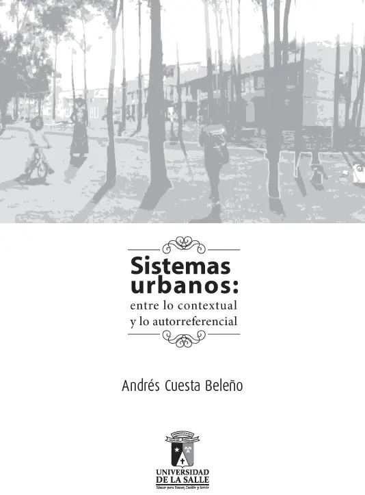 Cuesta Beleño Andrés Sistemas urbanos entre lo contextual y lo - фото 1
