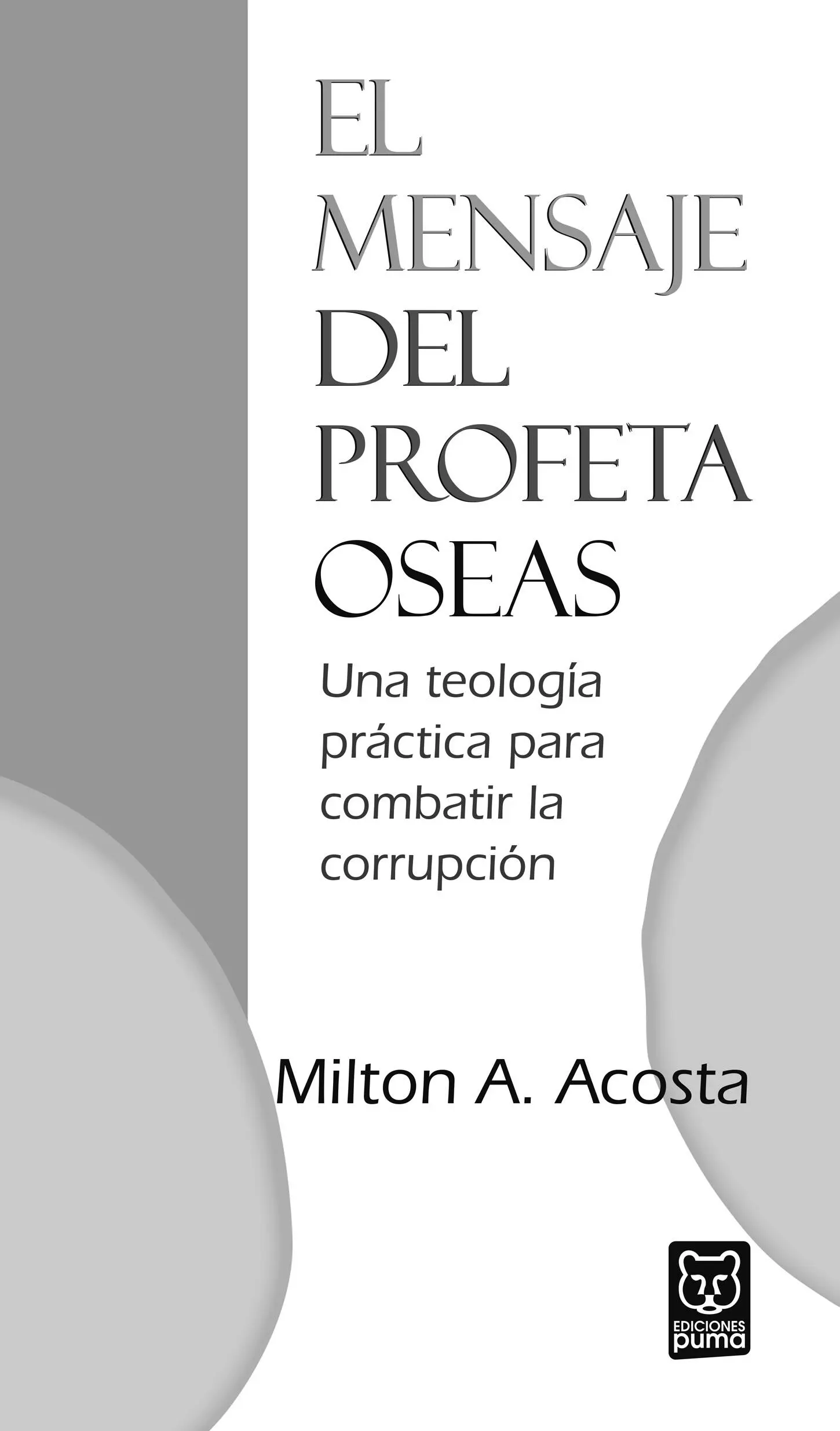 El mensaje del profeta Oseas Una teología práctica para combatir la corrupción - фото 2