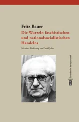 Fritz Bauer - Die Wurzeln faschistischen und nationalsozialistischen Handelns