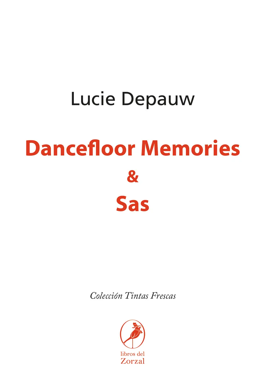 Lucie Depauw Dancefloor Memories Traducido por Sol Gil Prefacio de Corinne - фото 1