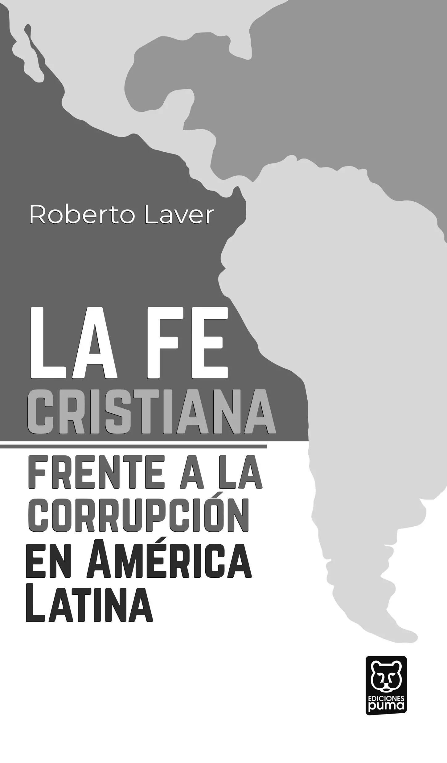 La fe cristiana frente a la corrupción en América Latina 2018 Roberto Laver - фото 2