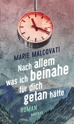 Marie Malcovati - Nach allem, was ich beinahe für dich getan hätte