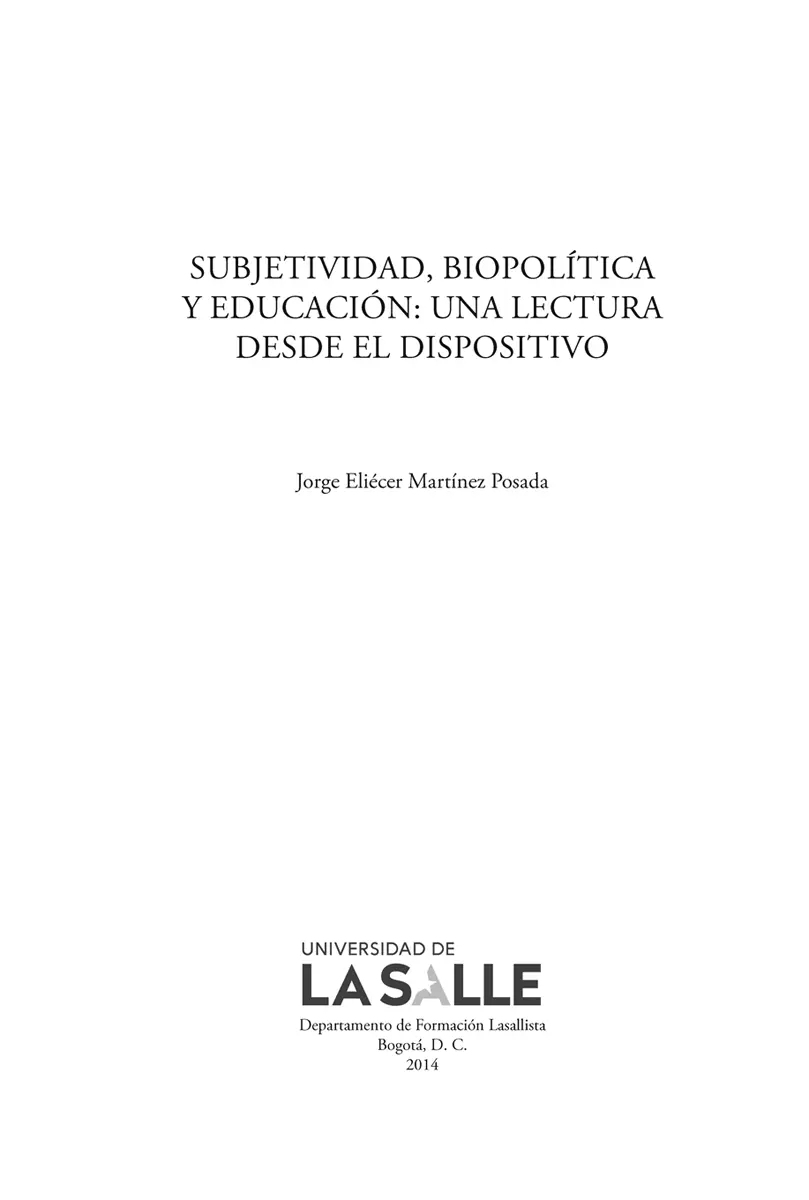 Martínez Posada Jorge Eliécer Subjetividad biopolítica y educación una - фото 2