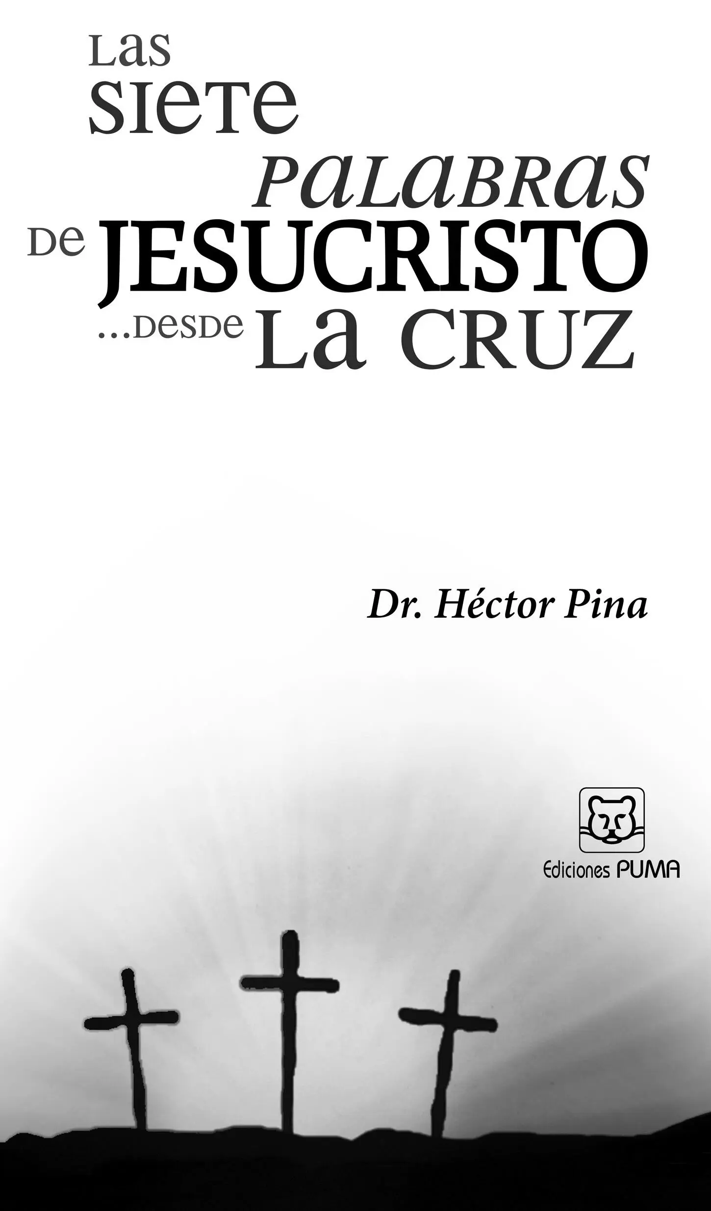 Las siete palabras de Jesucristo desde la cruz Héctor Pina del Castillo 2010 - фото 2
