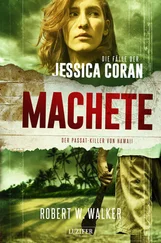 Robert Walker - MACHETE - Der Passat-Killer von Hawaii