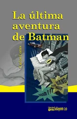 Carlos Cortés - La última aventura de Batman