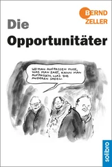 Bernd Zeller - Die Opportunitäter