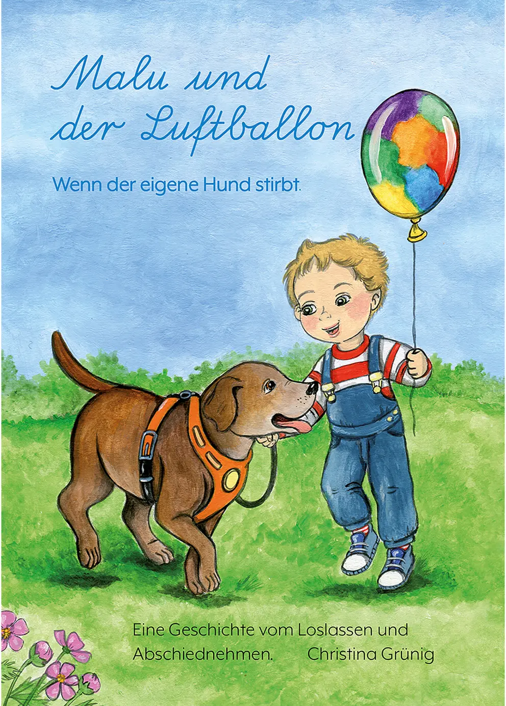 o Malu und Luftballon Wenn der eigene Hund stirbt Christina Grünig Text - фото 1