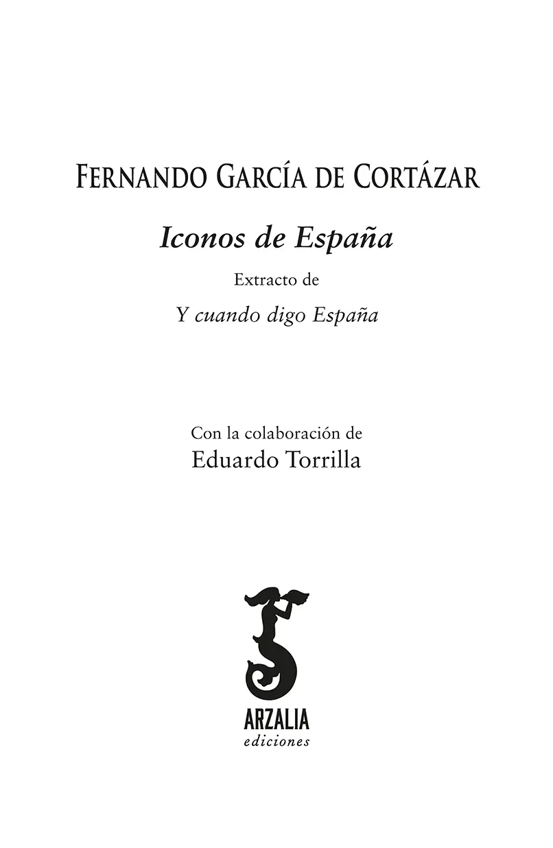 Iconos de España 2020 Fernando García de Cortázar 2020 Arzalia - фото 2