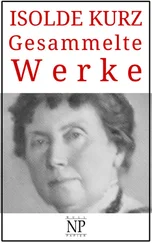 Isolde Kurz - Isolde Kurz – Gesammelte Werke
