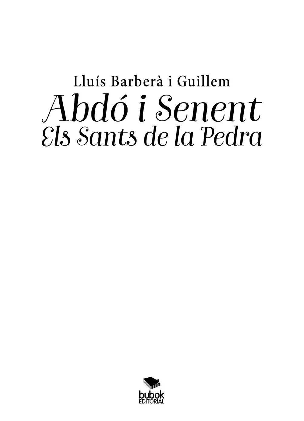 Abdó i Senent Els Sants de la Pedra Lluís Barberà i Guillem Julio 2020 - фото 1
