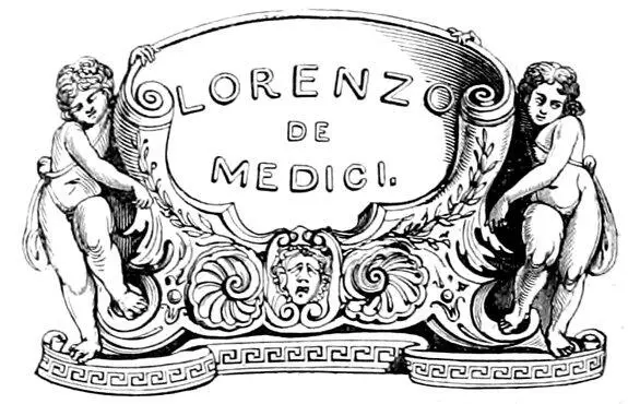 LORENZO DE MEDICI Table of Contents Among the genealogists who wasted their - фото 43