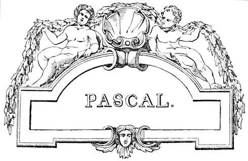 PASCAL Table of Contents Blaise Pascal was born June 19 1623 at Clermont - фото 88