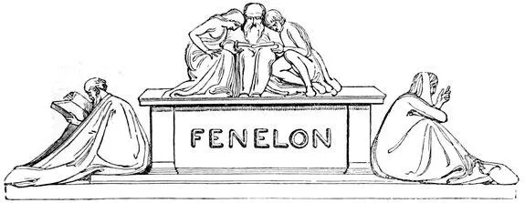 FENELON Table of Contents Francois de Salignac de LamotheFenelon was born - фото 50