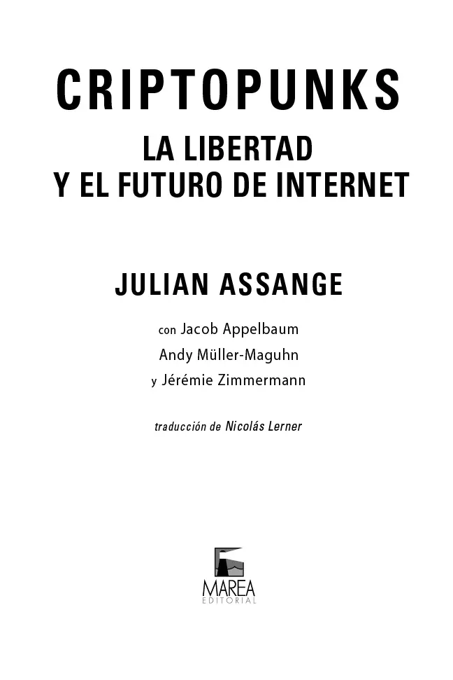 Assange Julian Criptopunks la libertad y el futuro de internet 1a ed - фото 2