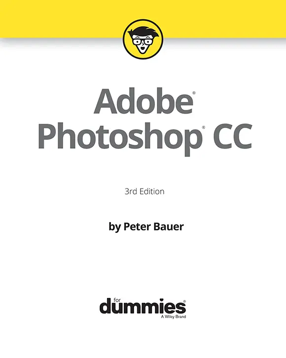 Adobe Photoshop CC For Dummies 3rd Edition Published by John Wiley - фото 1