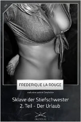 Frederique La Rouge - Sklave der Stiefschwester 2. Teil