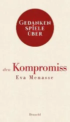 Eva Menasse - Gedankenspiele über den Kompromiss