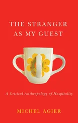 Michel Agier - The Stranger as My Guest