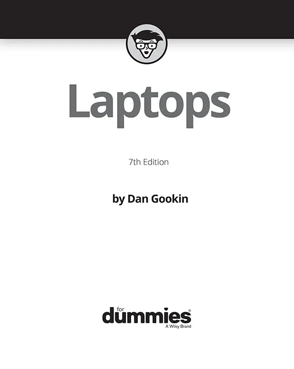 Laptops For Dummies 7th Edition Published by John Wiley Sons Inc111 - фото 1