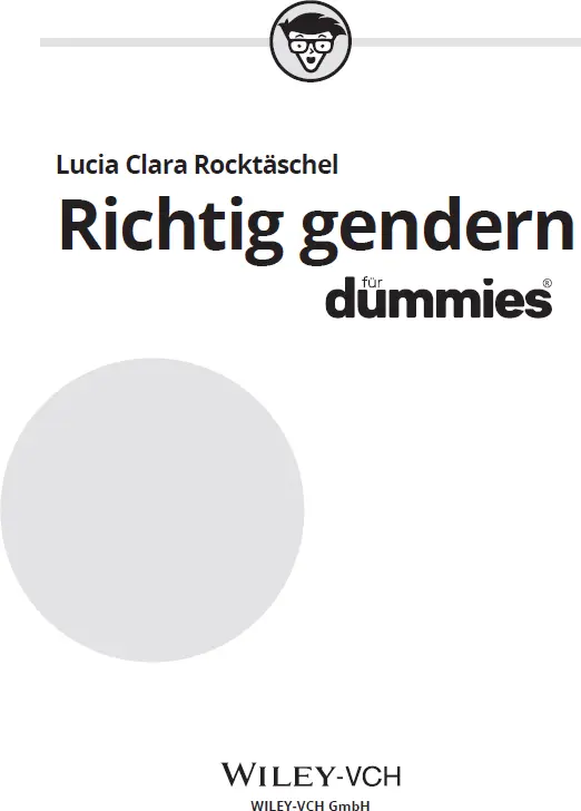 Richtig gendern für Dummies Bibliografische Information der Deutschen - фото 1