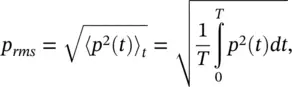 which is known as the root mean square rms sound pressure This result is - фото 219