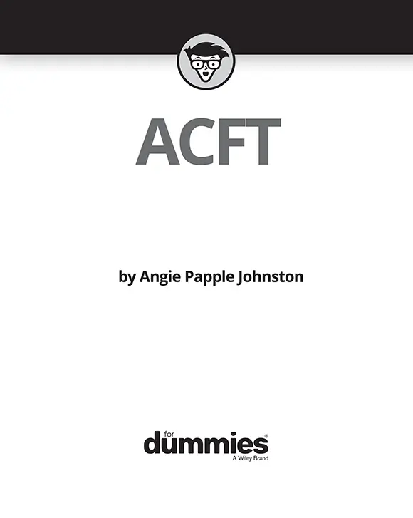 ACFT For Dummies Published by John Wiley Sons Inc111 River Street - фото 1