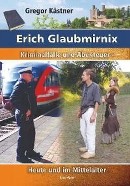 Gregor Kastner Erich Glaubmirnix - Kriminalfälle und Abenteuer heute und im Mittelalter обложка книги