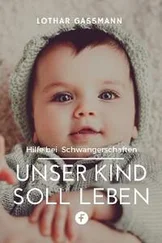 Lothar Gassmann - Unser Kind soll leben