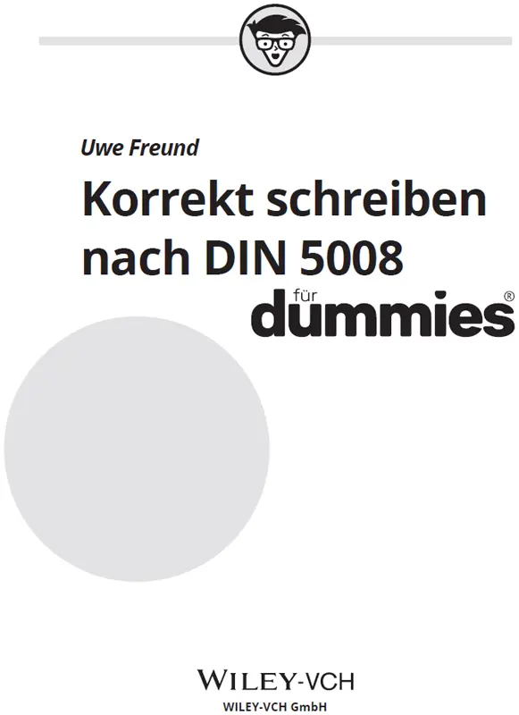 Korrekt schreiben nach DIN 5008 für Dummies Bibliografische Information der - фото 1