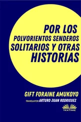 Foraine Amukoyo Gift - Por Los Polvorientos Senderos Solitarios Y Otras Historias