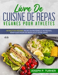 Joseph P. Turner - Livre De Cuisine De Repas Véganes Pour Athlètes
