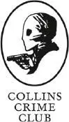 Copyright COLLINS CRIME CLUB An imprint of HarperCollins Publishers 1 London - фото 2